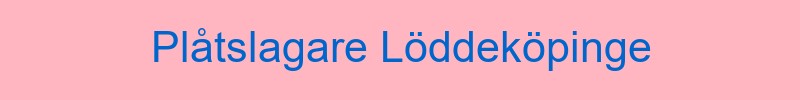 Plåtslagare Löddeköpinge - Lokala plåtarbeten